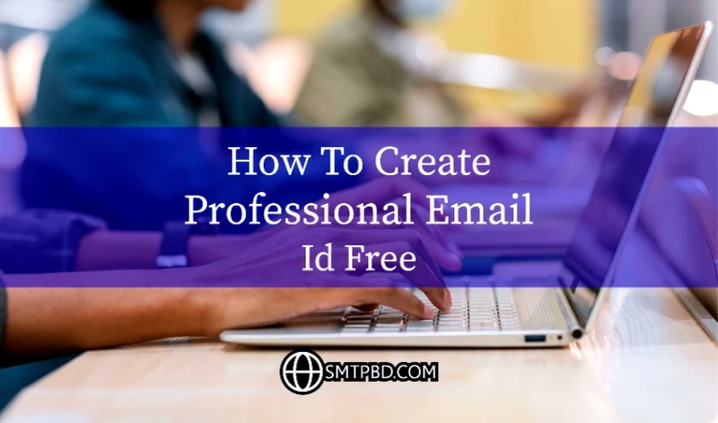 Guide on How to Create a Professional Email ID for Free