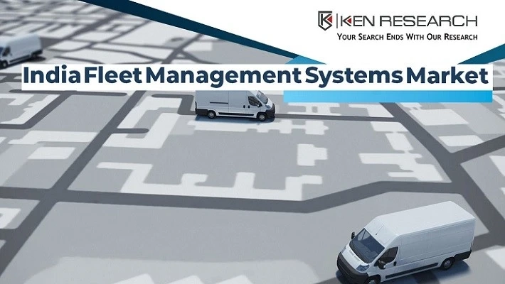 India Fleet Management Systems : Ken Research