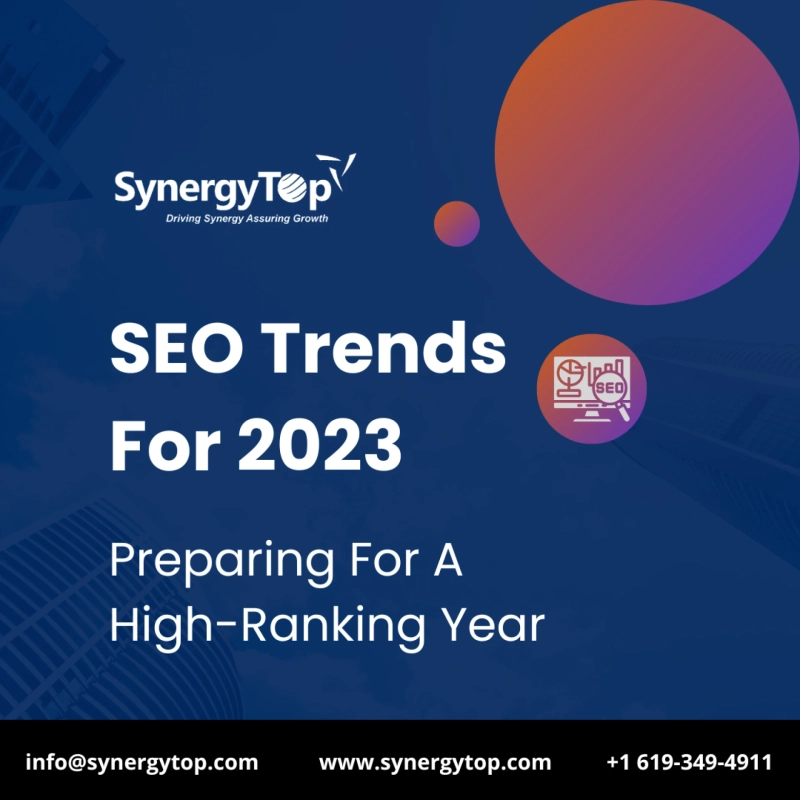 SEO Trends For 2023 – Preparing For A High-Ranking Year | SynergyTop