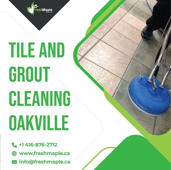 Why Does Tile and Grout Cleaning Oakville Hold Significance?