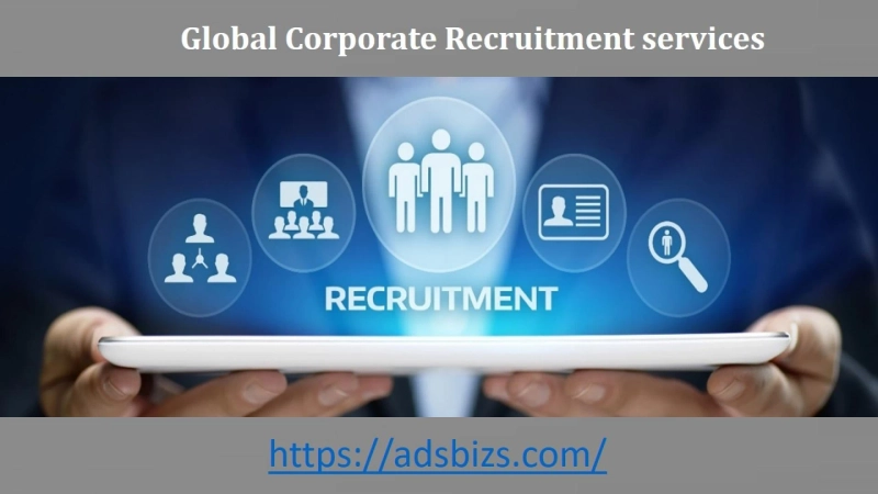 Global Corporate Recruitment services | International Recruitment Service and Strategies to Hire Right Talents