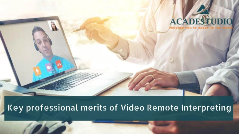 Key professional merits of video remote interpreting