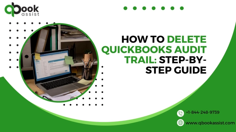 How to Delete QuickBooks Audit Trail: Step-by-Step Guide