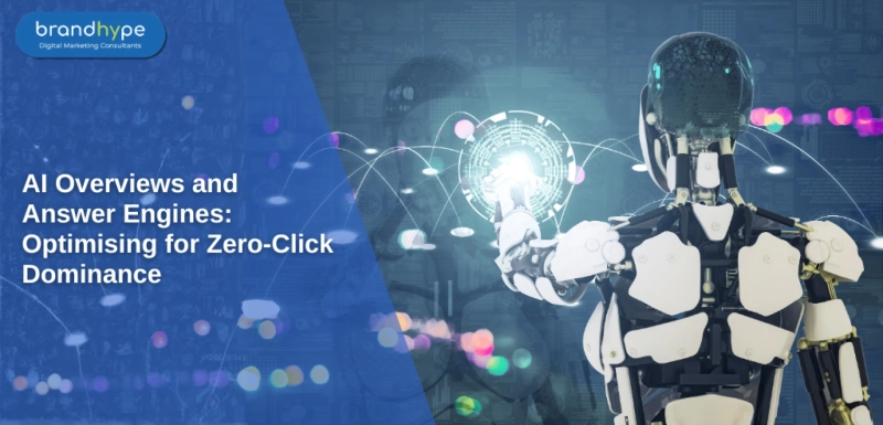 AI Overviews and Answer Engines: Optimising for Zero-Click Dominance