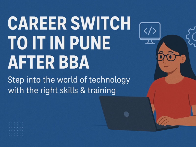 Career Switch to IT in Pune After BBA