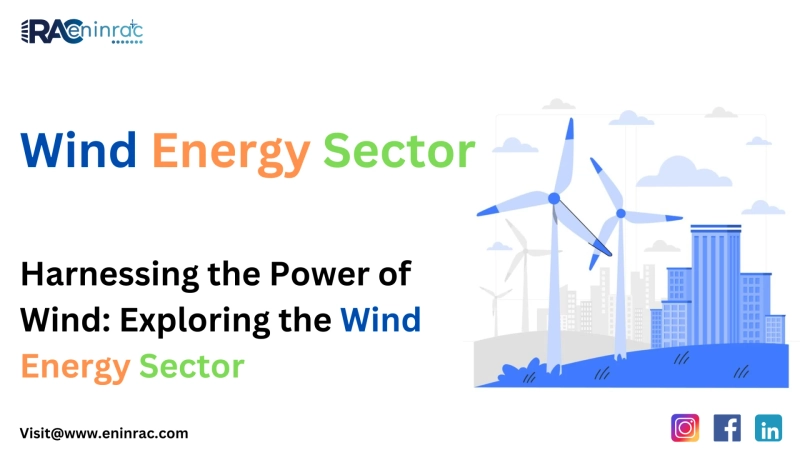 Harnessing the Power of Wind: Exploring the Wind Energy Sector