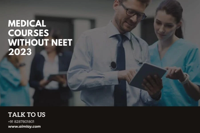 Medical Courses without NEET 2023 - Eligibility, Top Medical Courses, Career Scope