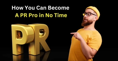 How You Can Become A PR Pro in No Time!
