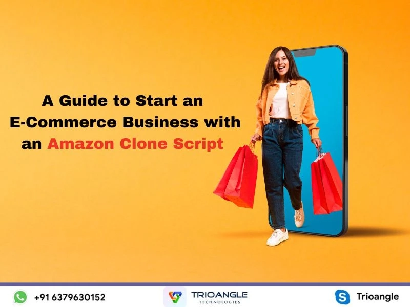 A Guide to Start an E-Commerce Business with an Amazon Clone Script