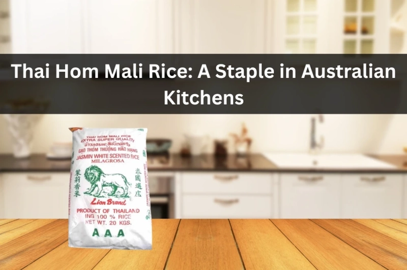 Thai Hom Mali Rice: A Staple in Australian Kitchens
