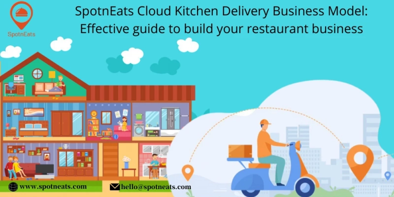 Launch Your Cloud Kitchen Delivery Business Quickly With SpotnEats App Solution