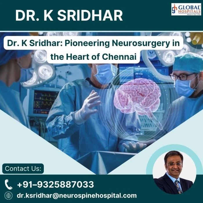 Dr. K Sridhar: Pioneering Neurosurgery in the Heart of Chennai