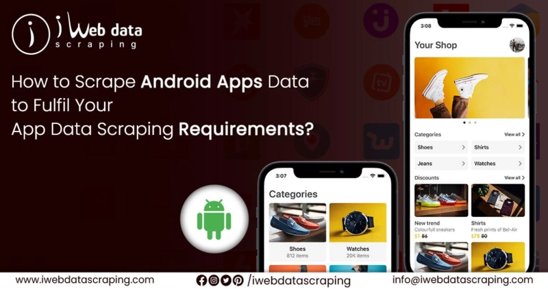 How to Scrape Android Apps Data to Fulfil Your App Data Scraping Requirements?