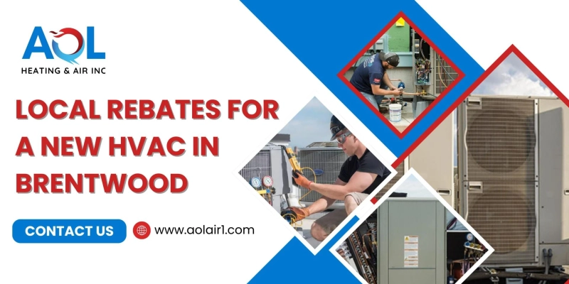 Local Rebates for a New HVAC in Brentwood