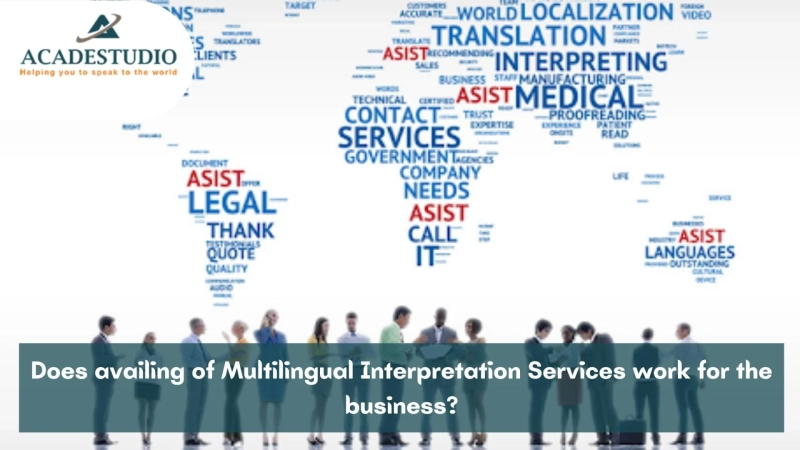Does availing of multilingual interpretation services work for the business?