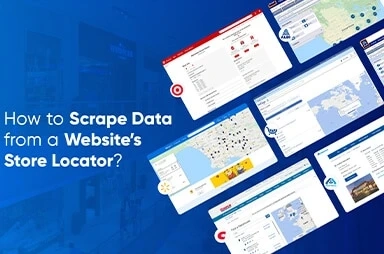 How To Scrape Data From A Website’s Store Locator?