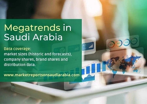 Saudi Arabia Megatrends Market Trends, Growth, Opportunity and Forecast 2027