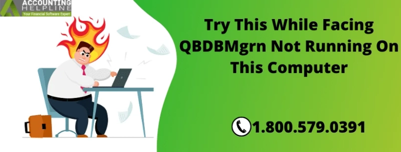 Complete method to resolve QBDBMgrn Not Running On This Computer issue