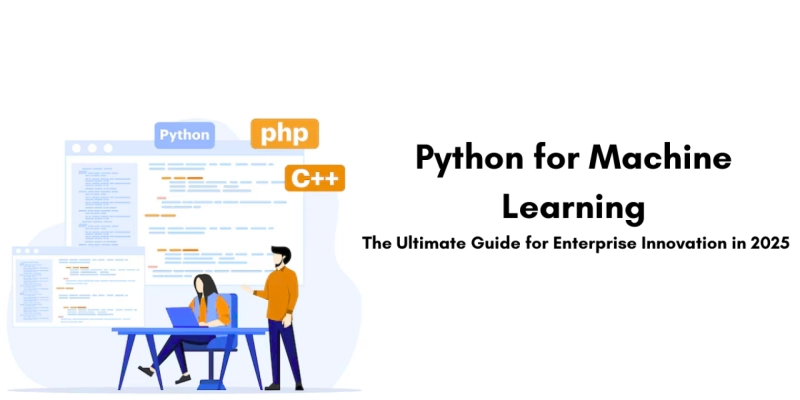 Python for Machine Learning: The Ultimate Guide for Enterprise Innovation in 2025