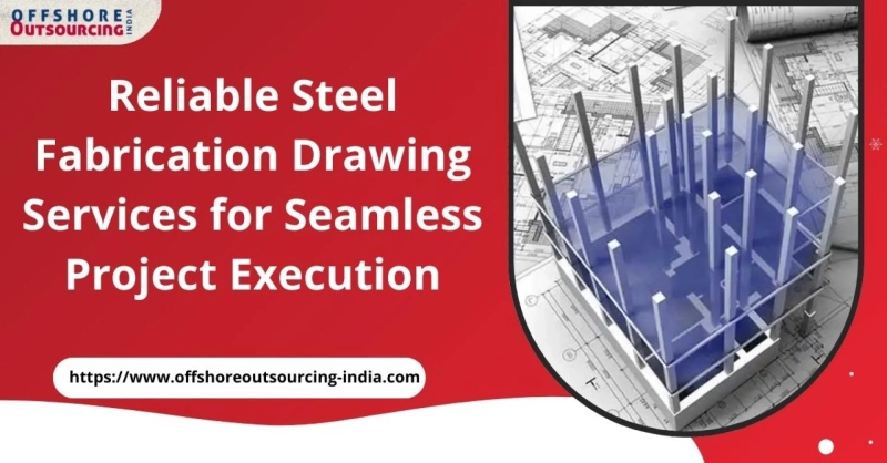 Reliable Steel Fabrication Drawing Services for Seamless Project Execution
