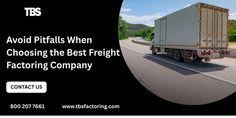 Avoid Pitfalls When Choosing the Best Freight Factoring Company