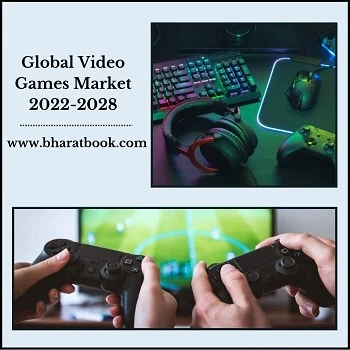 Global Video Games Market Opportunity and Forecast 2022-2028