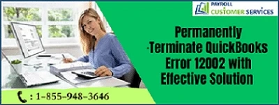 Permanently Terminate QuickBooks Error 12002 with Effective Solution