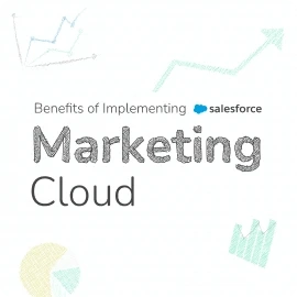 Benefits of implementing Salesforce Marketing Cloud