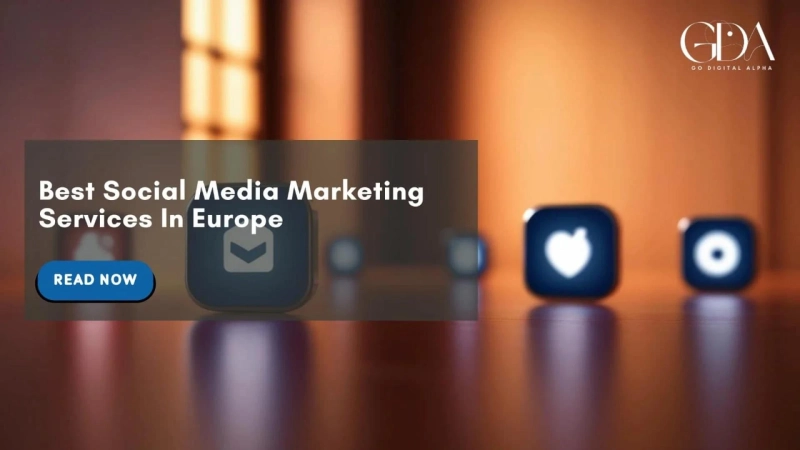 Best Social Media Marketing Services In Europe: 7 Proven Tactics to Scale Your Business in 2026