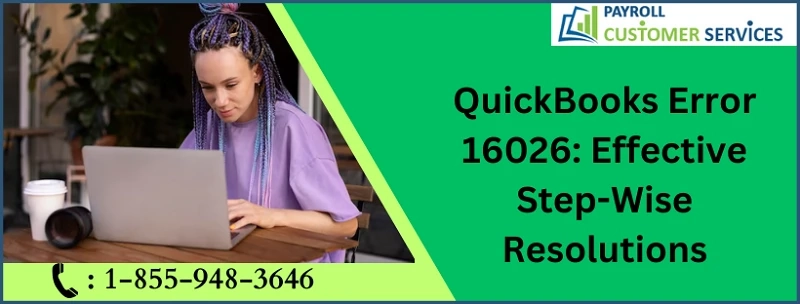 A Quick And Easy Guide To Solve QuickBooks Error 16026