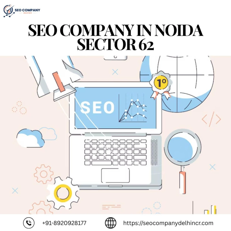 Top SEO Company in Noida Sector 62: Boost Your Online Presence Today
