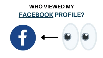 How To Check Who Viewed My Facebook?