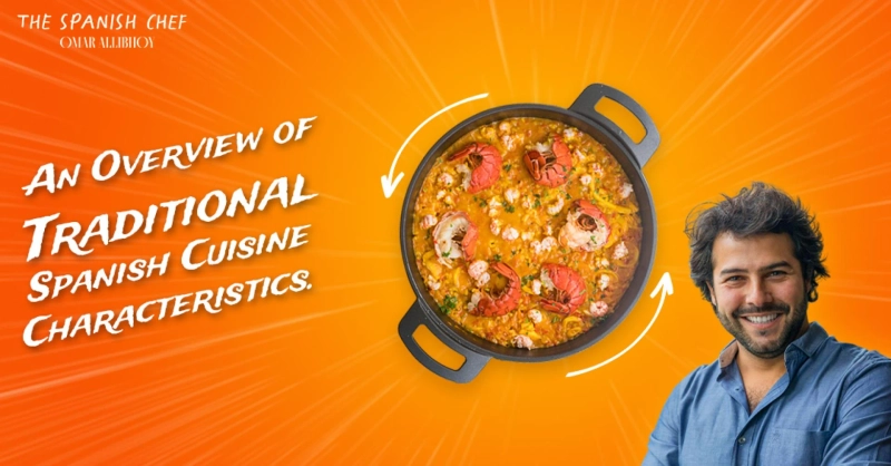 An Overview of Traditional Spanish Cuisine Characteristics.