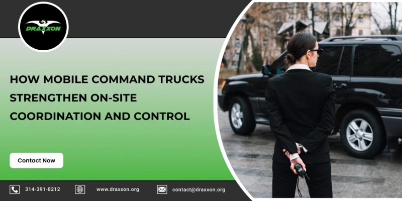 How Mobile Command Trucks Strengthen On-Site Coordination and Control