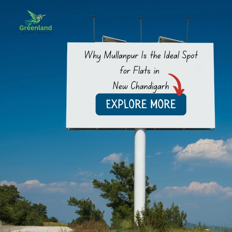Why Mullanpur Is the Ideal Spot for Flats in New Chandigarh