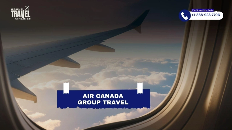 Air Canada Group Flight | Reservation & Deals