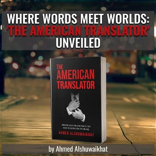 Translating Life: The Story Behind 'The American Translator' by Ahmed Mahdi Alshuwaikhat