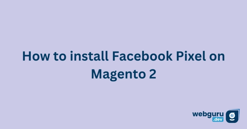 How to install Facebook Pixel on Magento 2