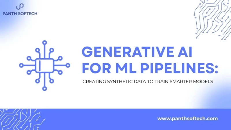 Generative AI for ML Pipelines: Creating Synthetic Data to Train Smarter Models