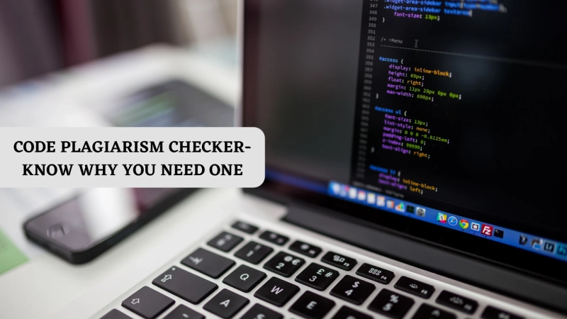 Code Plagiarism Checker- Know Why You Need One