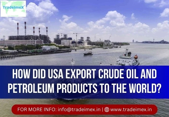 HOW DID USA EXPORT CRUDE OIL AND PETROLEUM PRODUCTS TO THE WORLD?