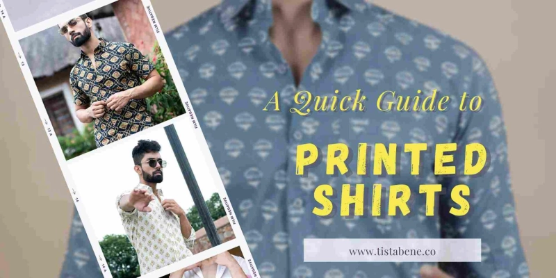 A Quick Guide to Wear Your Printed Shirts