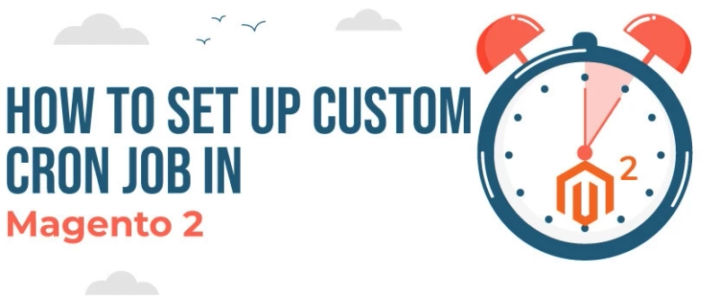 How To Set up Custom Cron Job in Magento 2