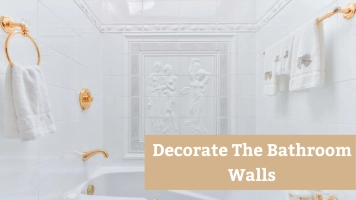 Decorate The Bathroom Walls