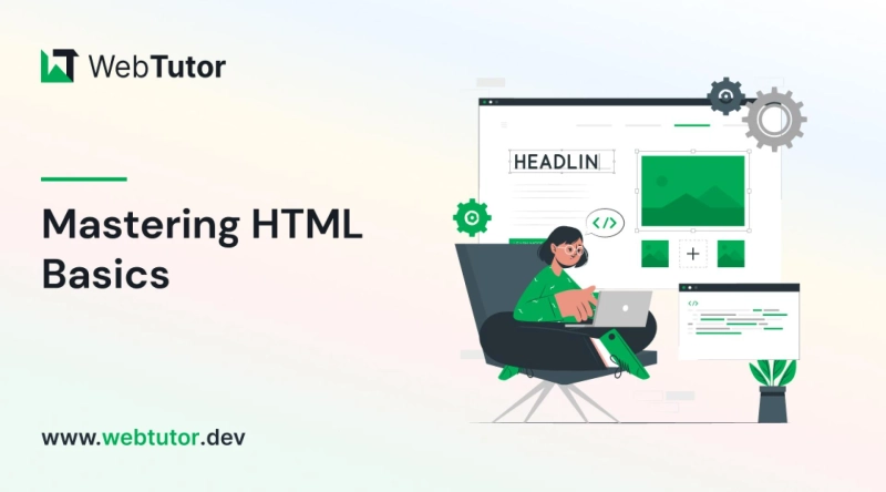 Mastering HTML Basics: A Comprehensive Guide with WebTutor.dev