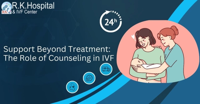 Support Beyond Treatment: The Role of Counseling in IVF