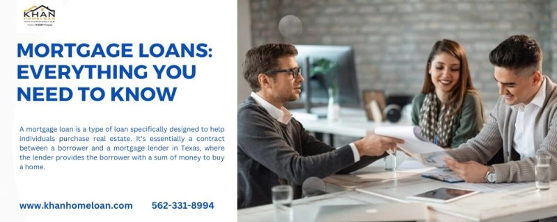 Mortgage Loans: Everything You Need to Know
