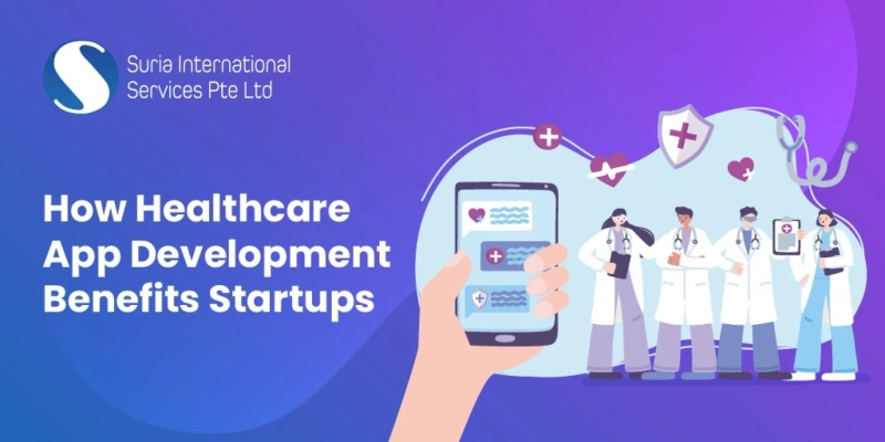 Healthcare App Development Benefits StartUps