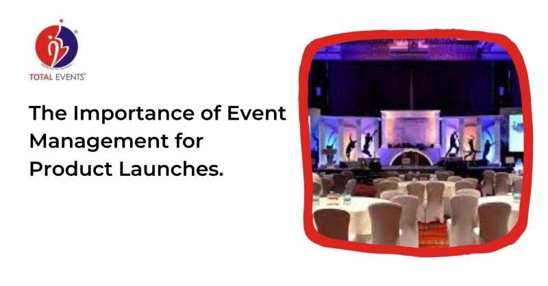 The Importance of Event Management for Product Launches.