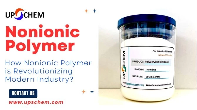 How Nonionic Polymer is Revolutionizing Modern Industry?
